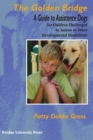 The Golden Bridge : A Guide to Assistance Dogs for Children Challenged by Autism or Other Developmental Disabilities - eBook
