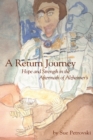 A Return Journey : Hope and Strength in the Aftermath of Alzhiemer's - eBook