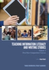 Teaching Information Literacy and Writing Studies : Volume 1, First-Year Composition Courses - eBook