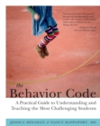 The Behavior Code : A Practical Guide to Understanding and Teaching the Most Challenging Students - eBook
