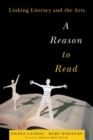 A Reason to Read : Linking Literacy and the Arts - Book