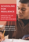 Schooling for Resilience : Improving the Life Trajectory of Black and Latino Boys - Book