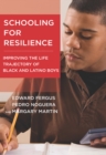 Schooling for Resilience : Improving the Life Trajectory of Black and Latino Boys - eBook