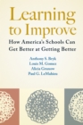 Learning to Improve : How America's Schools Can Get Better at Getting Better - eBook