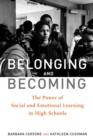 Belonging and Becoming : The Power of Social and Emotional Learning in High Schools - eBook