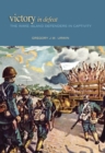 Victory in Defeat : The Wake Island Defenders in Captivity, 1941-1945 - eBook