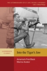 Into the Tiger's Jaw : America's First Black Marine Aviator - Book