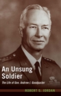An Unsung Soldier : The Life of Gen. Andrew J. Goodpaster - eBook