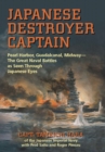 Japanese Destroyer Captain : Pearl Harbor, Guadalcanal, Midway -The Great Naval Battles as Seen Through Japanese Eyes - eBook
