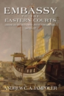 Embassy to the Eastern Courts : America's Secret First Pivot Toward Asia, 1832-37 - eBook