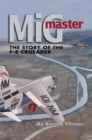 MiG Master, Second Edition : The Story of the F-8 Crusader - eBook