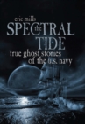 The Spectral Tide : True Ghost Stories of the U.S. Navy - eBook