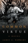 A Common Virtue : A Novel - eBook