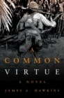 A Common Virtue : A Novel - Book