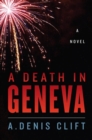 A Death in Geneva : A Novel - Book