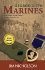 George-3-7th Marines : A Brief Glimpse through Time of a Group of Young Marines - eBook