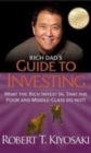 Rich Dad's Guide to Investing : What the Rich Invest In, That the Poor and Middle-Class Do Not - Book