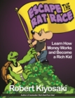 Rich Dad's Escape from the Rat Race : How To Become A Rich Kid By Following Rich Dad's Advice - eBook