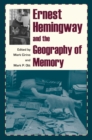 Ernest Hemingway and the Geography of Memory - eBook