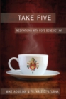 Take Five : Meditations with Pope Benedict XVI - eBook