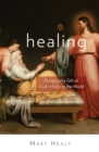 Healing : Bringing the Gift of God's Mercy to the World - eBook