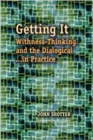 Getting It : Withness-Thinking and the Dialogical in Practice - Book