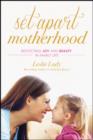 Set-Apart Motherhood - eBook