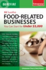 55 Surefire Food-Related Businesses You Can Start for Under $5000 - eBook