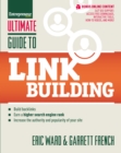Ultimate Guide to Link Building : How to Build Backlinks, Authority and Credibility for Your Website, and Increase Click Traffic and Search Ranking - eBook