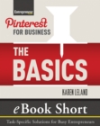 Pinterest for Business: The Basics : eBook Short: Task-Specific Solutions for Business Entrepreneurs - eBook