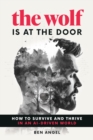 The Wolf Is at the Door : How to Survive and Thrive in an AI-Driven World - eBook