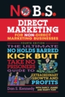No B.S. Direct Marketing : The Ultimate No Holds Barred Kick Butt Take No Prisoners Guide to Extraordinary Growth and Profits - eBook