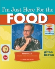 I'm Just Here for the Food : Version 2.0 - eBook