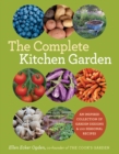 The Complete Kitchen Garden : An Inspired Collection of Garden Designs & 100 Seasonal Recipes - eBook