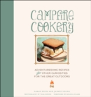 Campfire Cookery : Adventuresome Recipes and Other Curiosities for the Great Outdoors - eBook