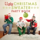 Ugly Christmas Sweater Party Book : The Definitive Guide to Getting Your Ugly On - eBook