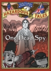 One Dead Spy (Nathan Hale's Hazardous Tales #1) : A Revolutionary War Tale - eBook