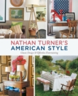 Nathan Turner's American Style : Classic Design and Effortless Entertaining - eBook