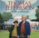 Thomas Jefferson : A Day at Monticello - eBook