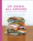 Up, Down, All-Around Stitch Dictionary : More than 150 stitch patterns to knit top down, bottom up, back and forth, and in the round - eBook