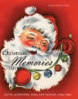 Christmas Memories : Gifts, Activities, Fads, and Fancies, 1920s-1960s - eBook