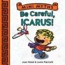 Be Careful, Icarus! (Mini Myths) - eBook