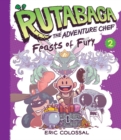Rutabaga the Adventure Chef : Book 2: Feasts of Fury - eBook
