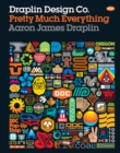 Draplin Design Co. : Pretty Much Everything - eBook