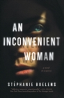 An Inconvenient Woman : A Novel of Suspense - eBook