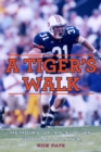 A Tiger's Walk : Memoirs of an Auburn Football Player - eBook