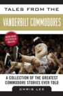 Tales from the Vanderbilt Commodores : A Collection of the Greatest Commodore Stories Ever Told - eBook