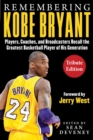 Remembering Kobe Bryant : Players, Coaches, and Broadcasters Recall the Greatest Basketball Player of His Generation - eBook