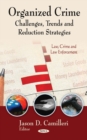 Organized Crime : Challenges, Trends & Reduction Strategies - Book