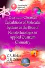 Quantum-Chemical Calculations of Molecular System as the Basis of Nanotechnologies in Applied Quantum Chemistry : Volume 4 - Book